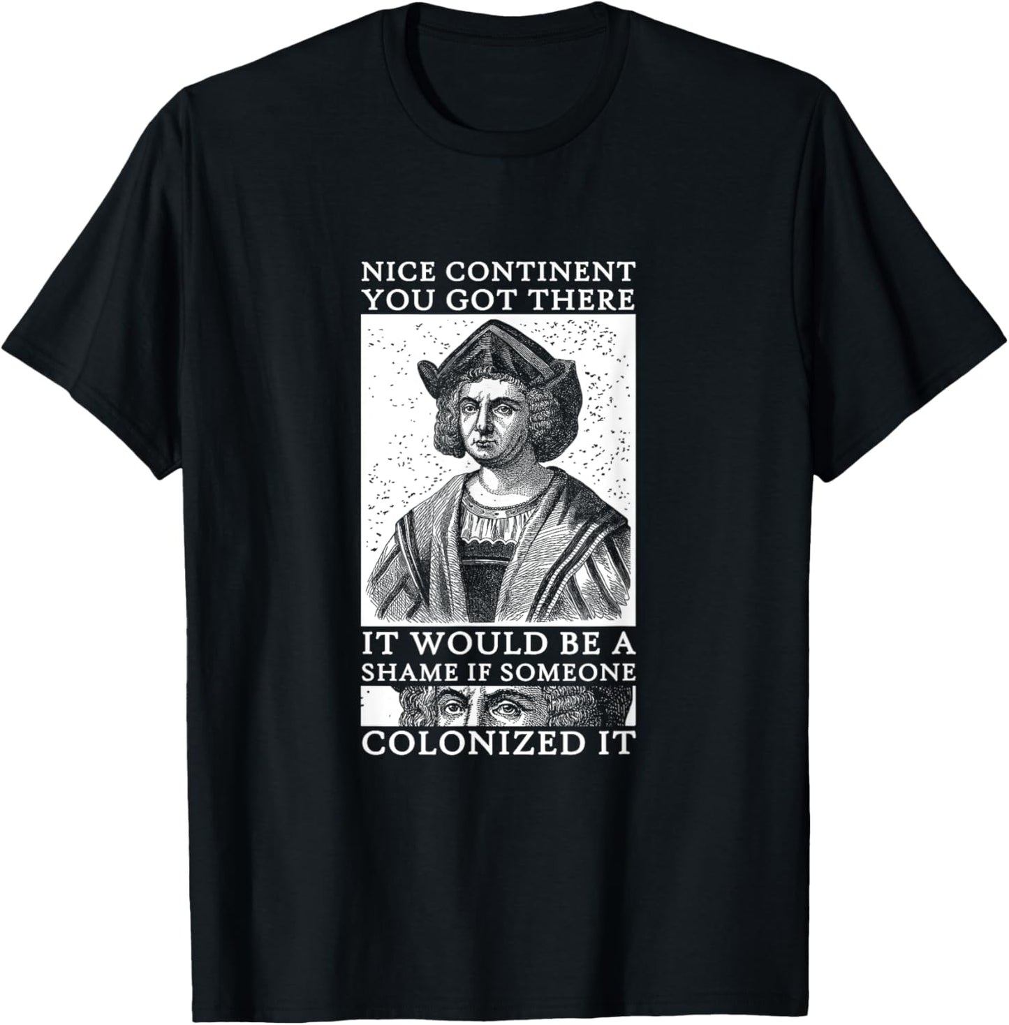 Christopher Columbus Colonialism America Continent T-Shirt - T-Shirt | Black