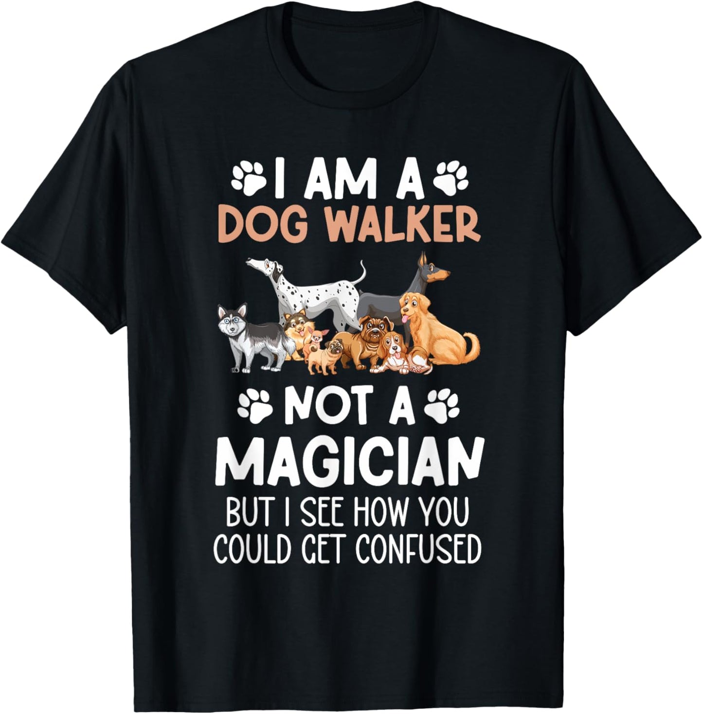 I Am A Dog Walker Best Dog Walker Professional Dog Walker Women T-Shirt - T-Shirt | Black