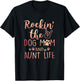 Rockin' The Dog Mom and Aunt Life mothers day gift Dog Lover T-Shirt - T-Shirt | Black