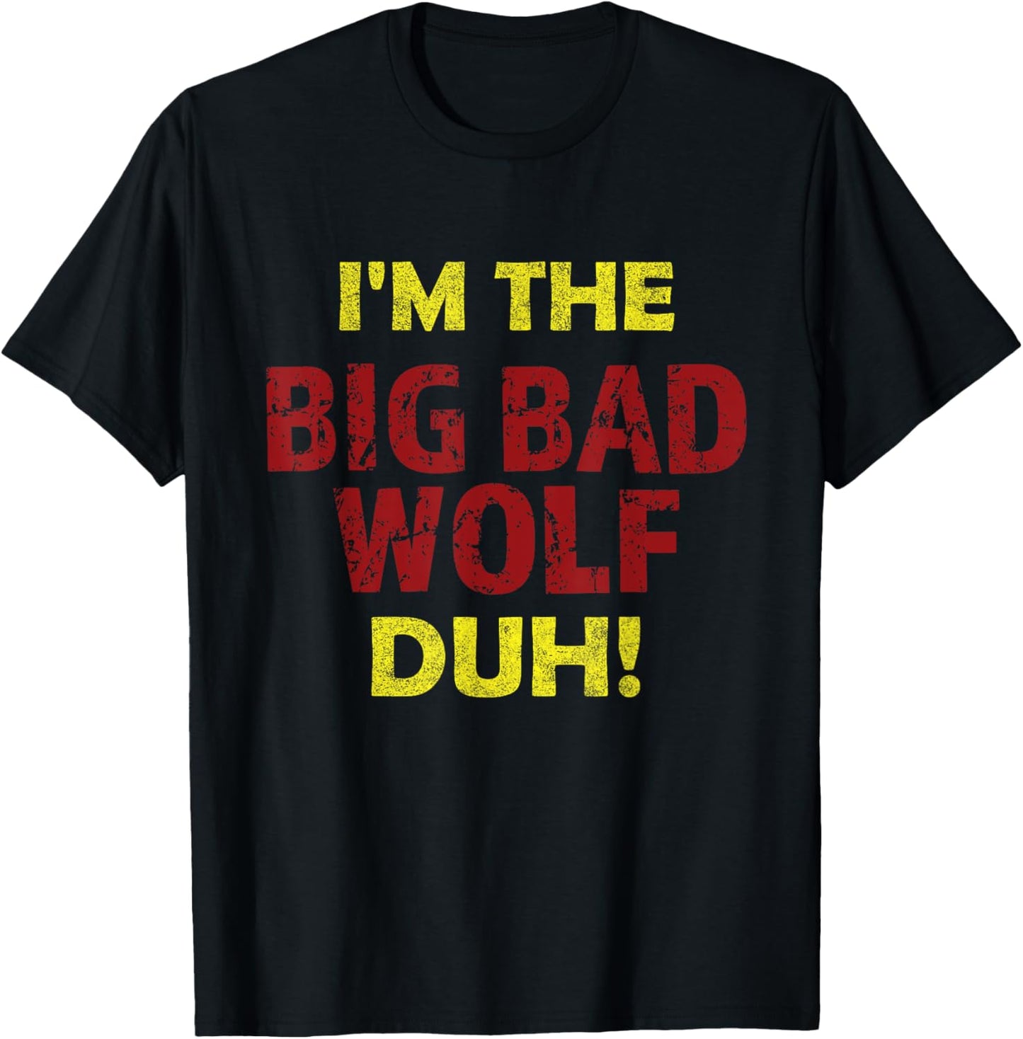 I'm the bad wolf duh Funny costume Halloween party T-Shirt - T-Shirt | Black