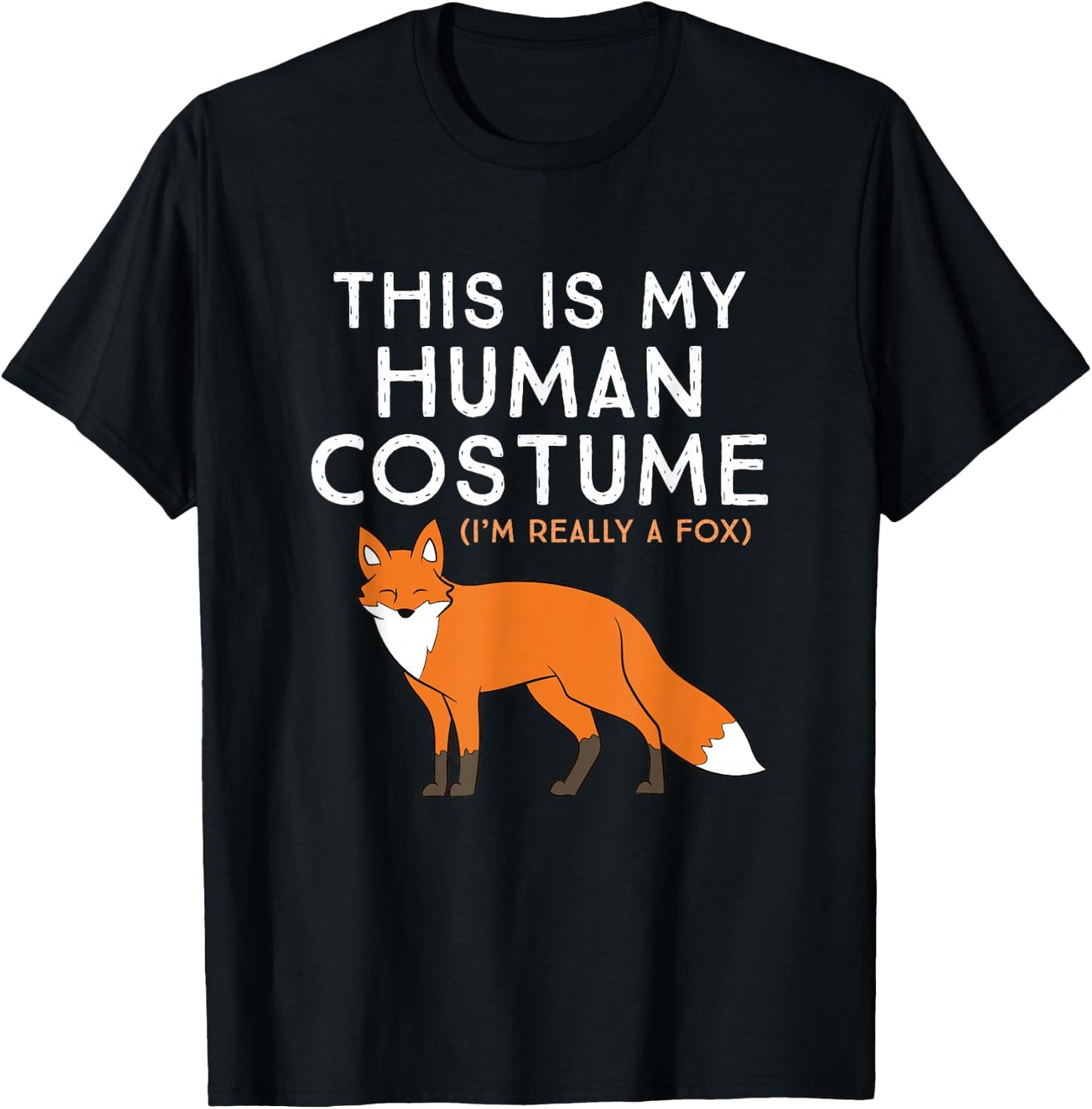 Fox Lover This is My Human Costume I'm Really A Fox T-Shirt - T-Shirt | Black