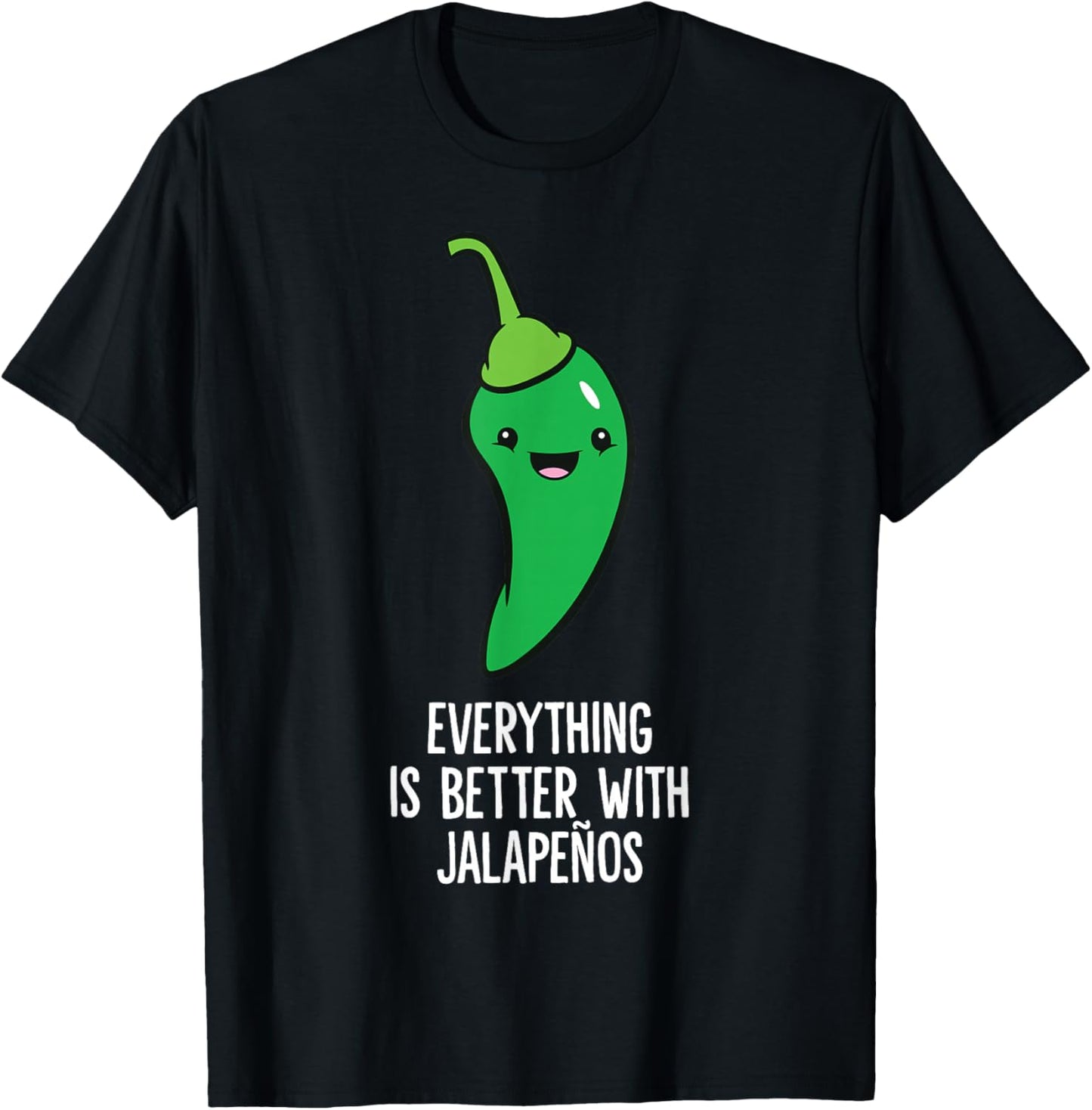 Everything Is Better With Jalapenos Green Chili T-Shirt - T-Shirt | Black