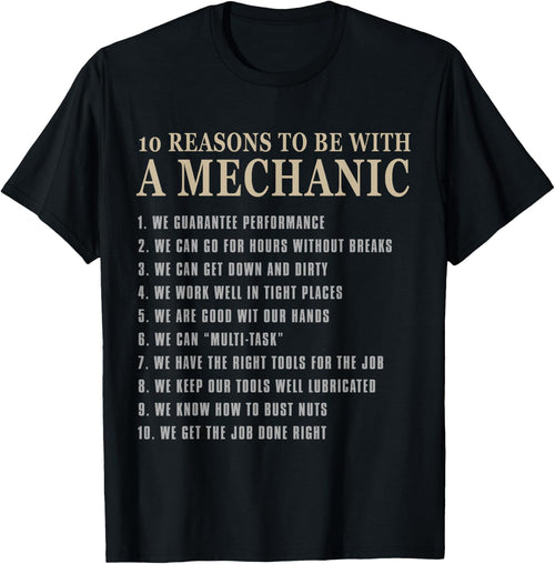 10 Reasons to Be with a Mechanic Funny mechanic t shirt