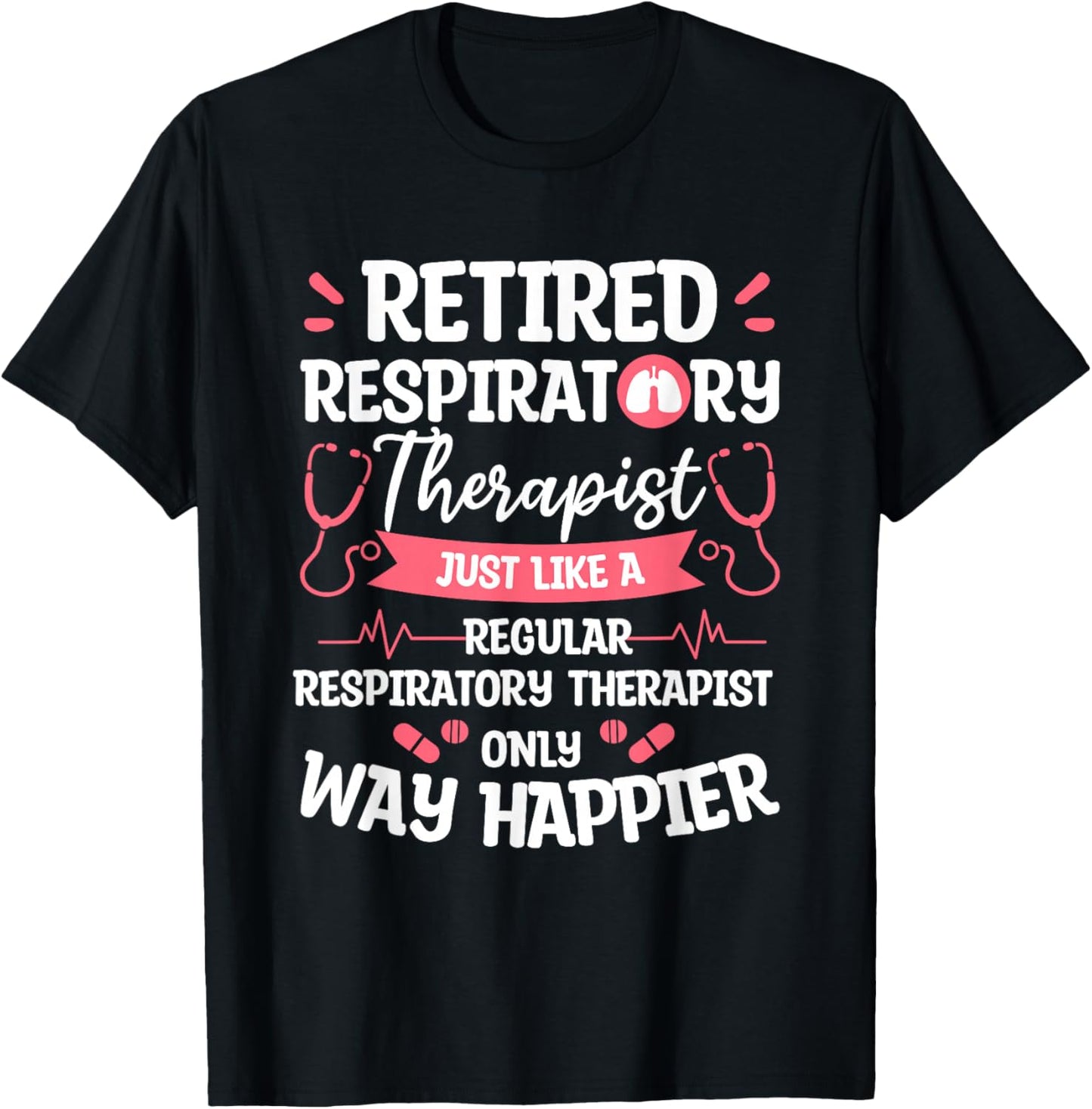 Retired Respiratory Therapist Just Like A Regular T-Shirt - T-Shirt | Black
