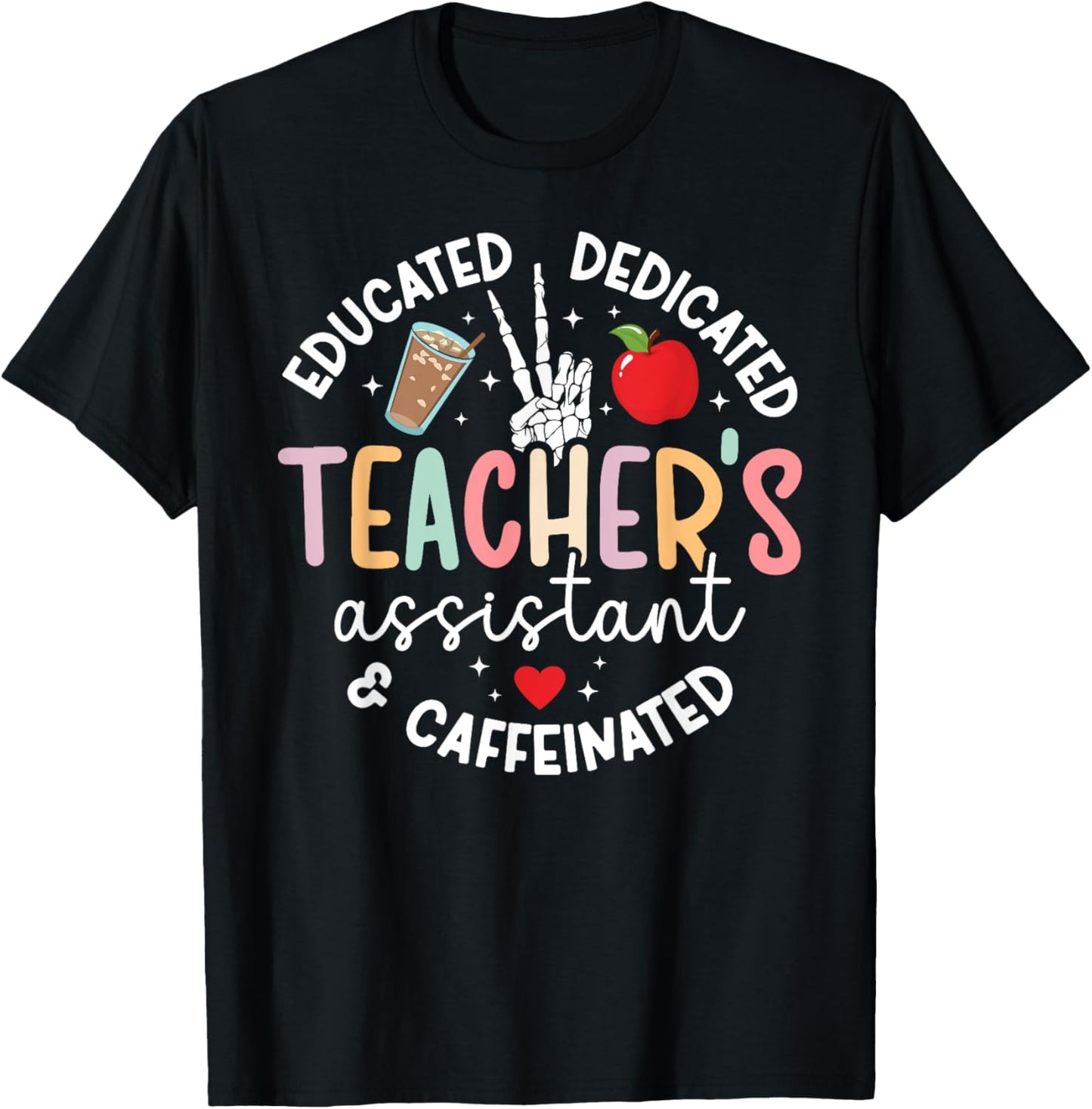 Caffeinated Teacher's Assistant Funny Teacher Assistant T-Shirt - T-Shirt | Black