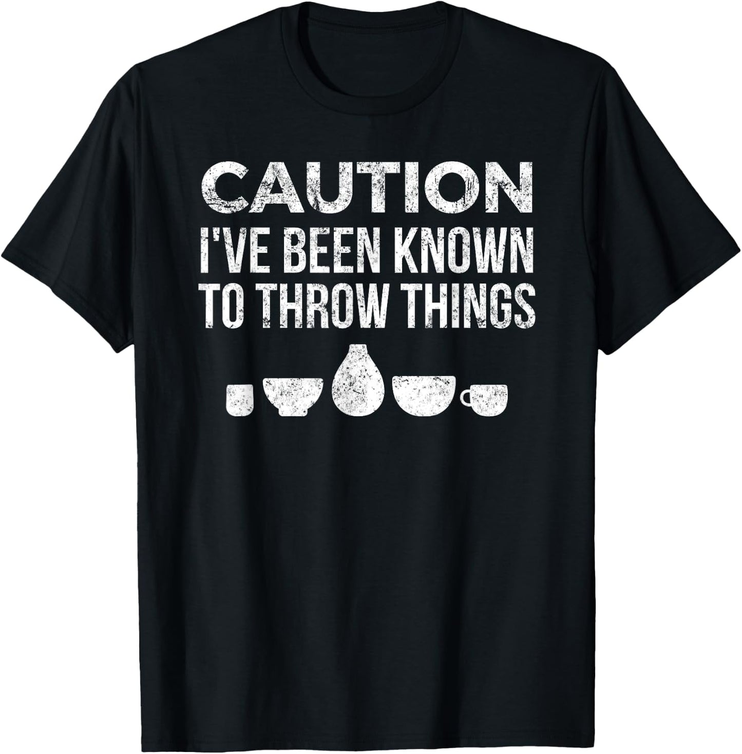 Funny Pottery Ceramics I've Been Known to Throw Things T-Shirt - T-Shirt | Black