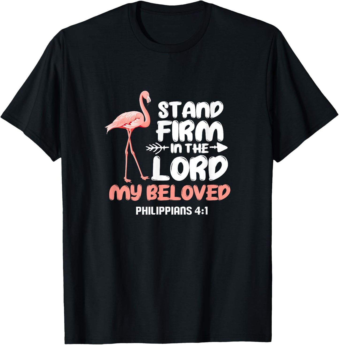 Stand Firm In The Lord Flamingo Bird Christian T-Shirt - T-Shirt | Black