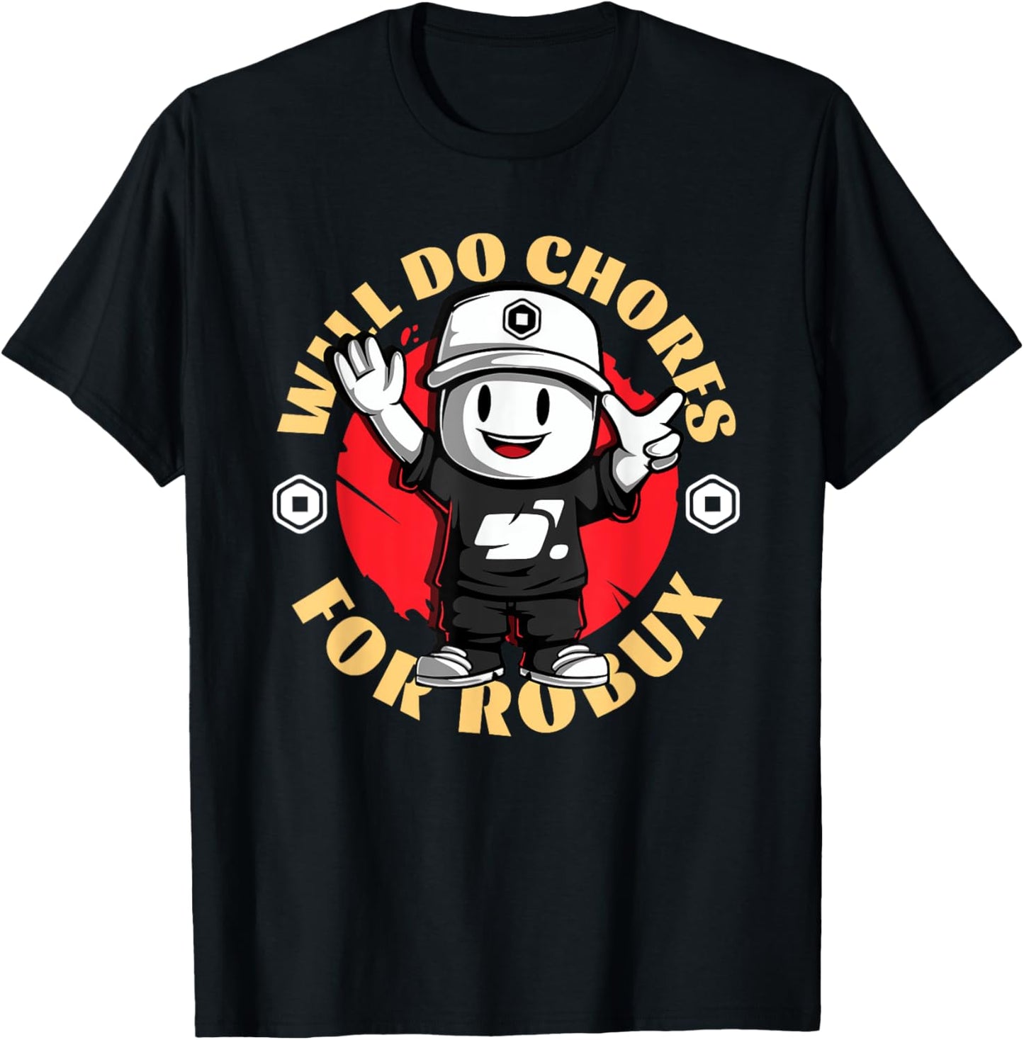 Will Do Chores for Robux - Funny Gaming Design T-Shirt - T-Shirt | Black