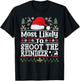 Most likely to Shoot the Reindeer- Hunting Christmas Hunter T-Shirt - T-Shirt | Black
