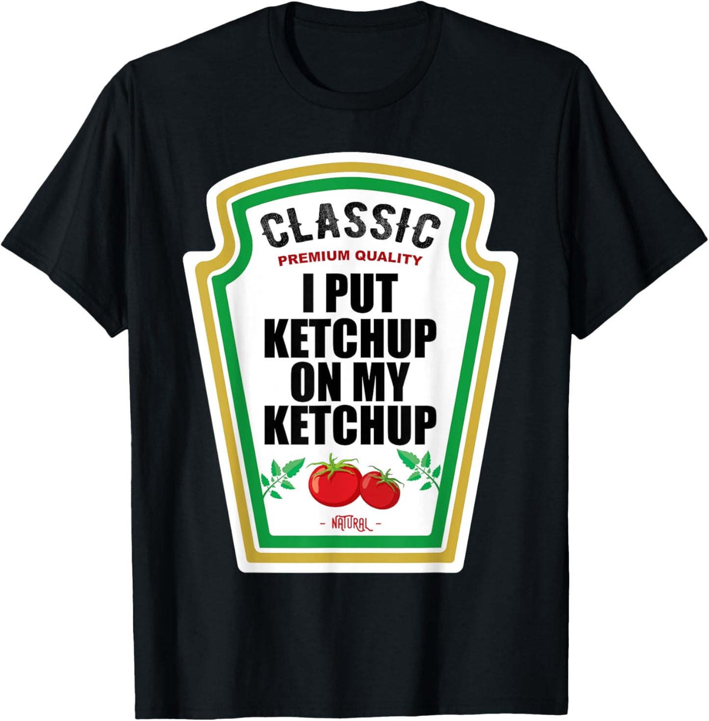 I Put Ketchup On My Ketchup Costume Tomato DIY Halloween T-Shirt - T-Shirt | Black