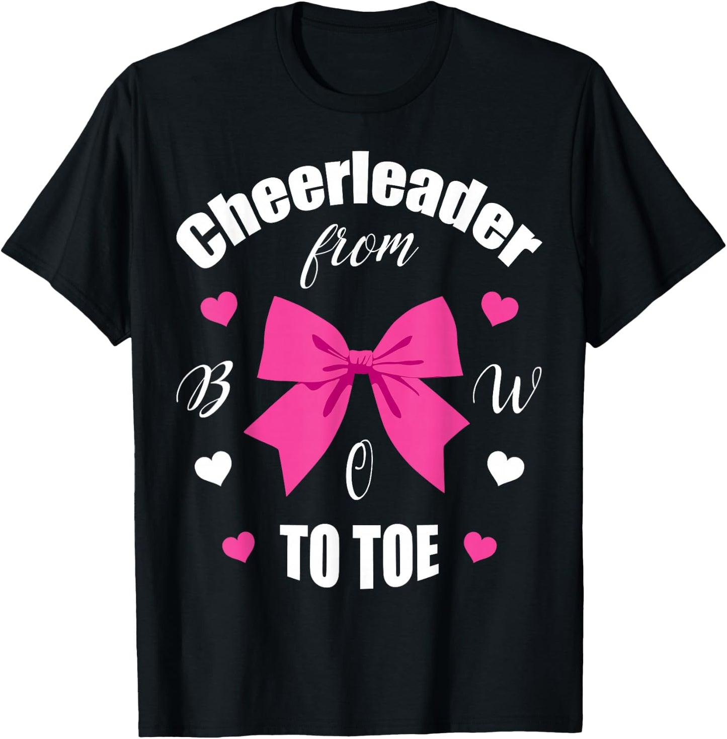 Cheerleader From Bow 2 Toe T Shirt Cheerleading Girl Gift T-Shirt - T-Shirt | Black