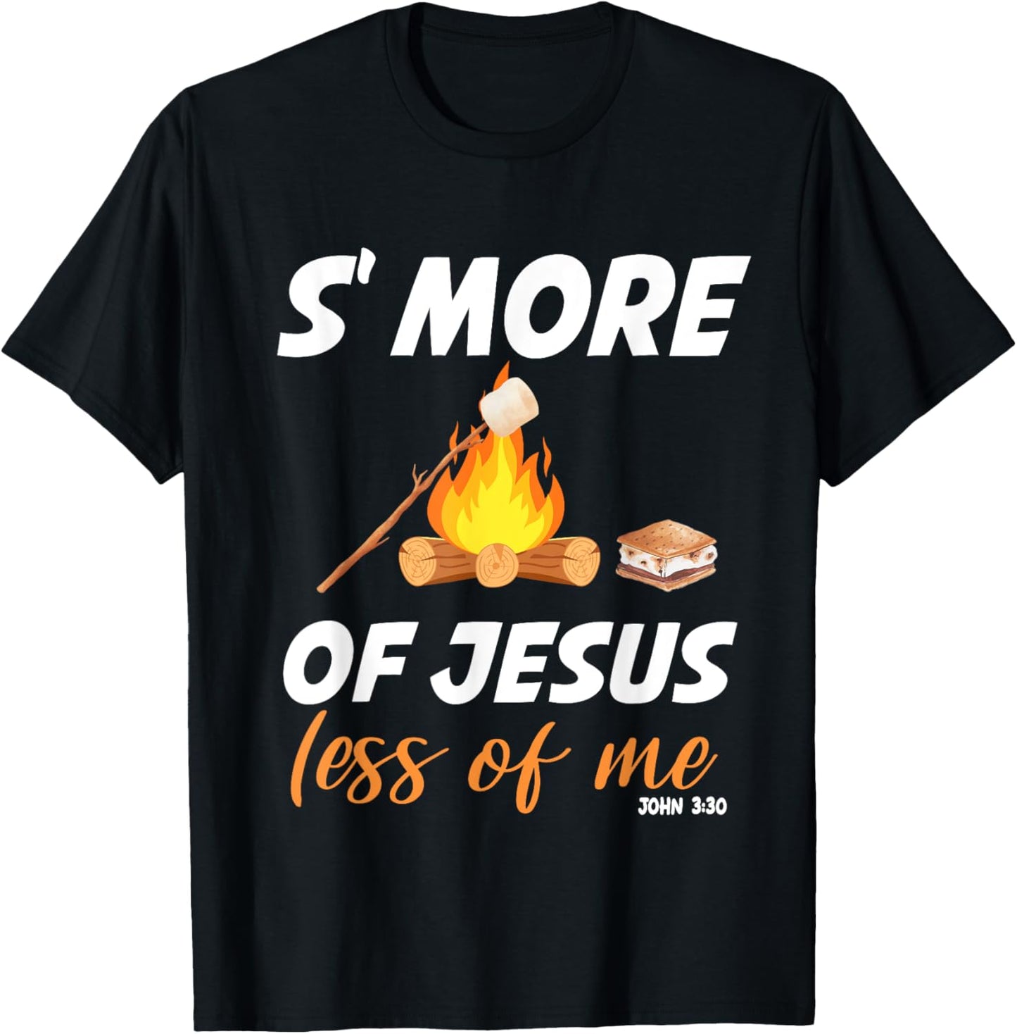 S'more Of Jesus Less Of Me Funny Christian Smore T-Shirt - T-Shirt | Black