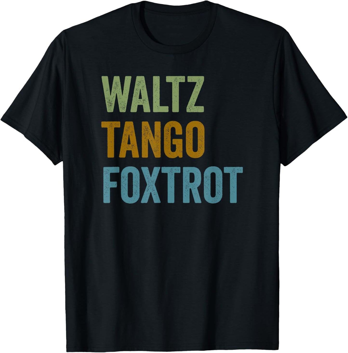 Waltz Tango Foxtrot Funny WTF Ballroom Dancers T-Shirt - T-Shirt | Black
