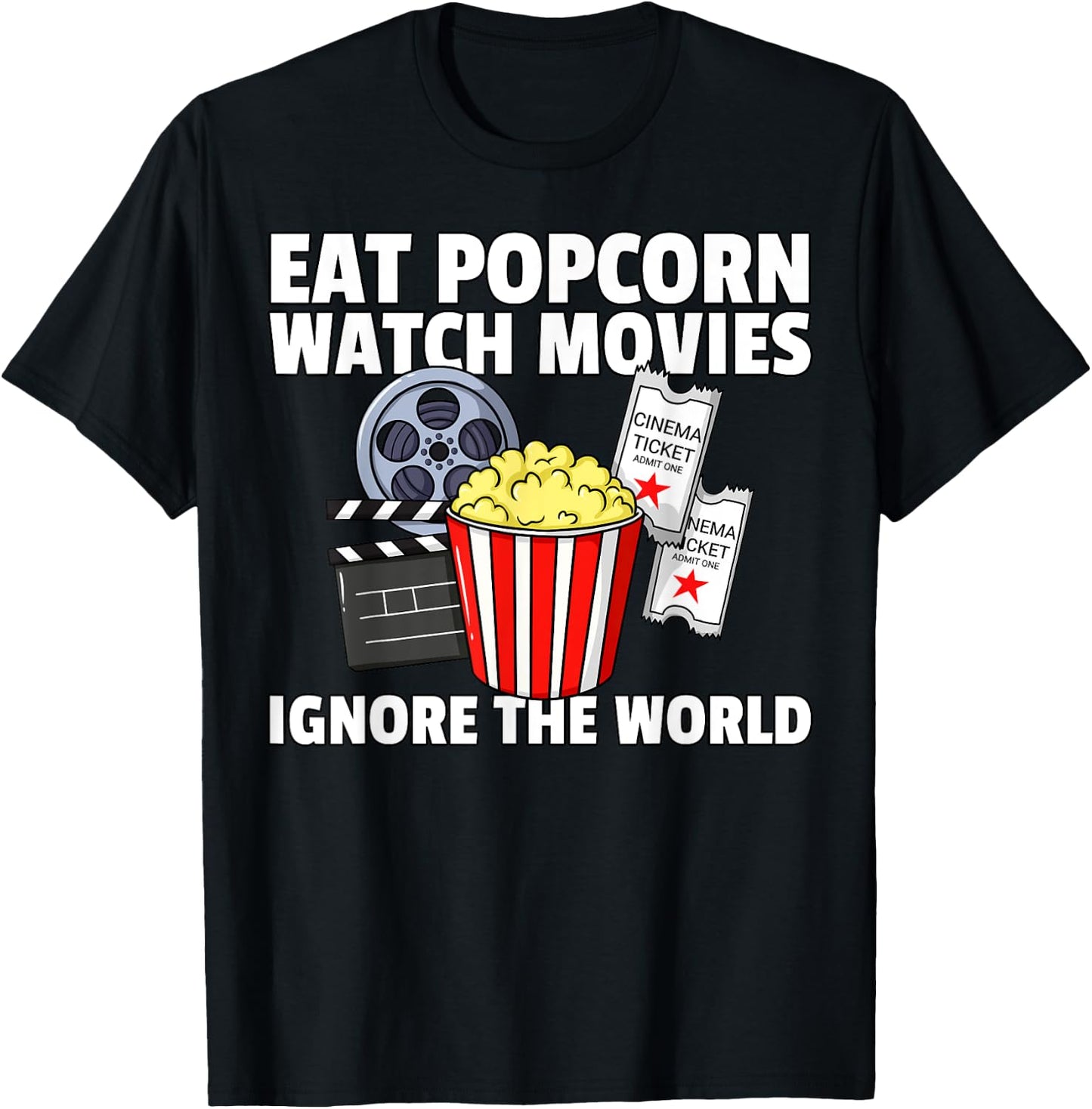Eat Popcorn Watch Movies Ignore the World Cinema Night T-Shirt - T-Shirt | Black