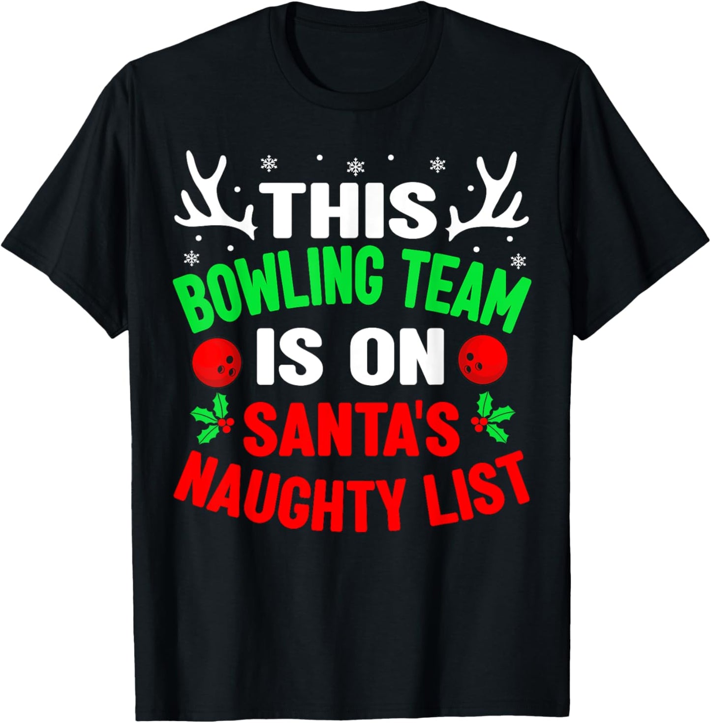 Christmas Bowling Team On Santa's Naughty List Men Women T-Shirt - T-Shirt | Black