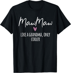 MawMaw Like A Grandma Only Cooler Heart Mother's Day MawMaw T-Shirt - T-Shirt | Black