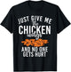 Just give me the Chicken Wings and no one gets hurt T-Shirt - T-Shirt | Black