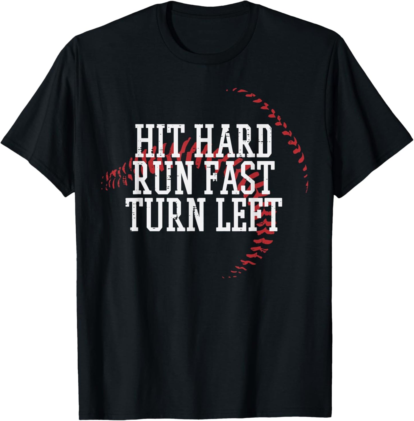Baseball Hit Hard Run Fast Turn Left Men Boys Kid Teen Youth T-Shirt - T-Shirt | Black