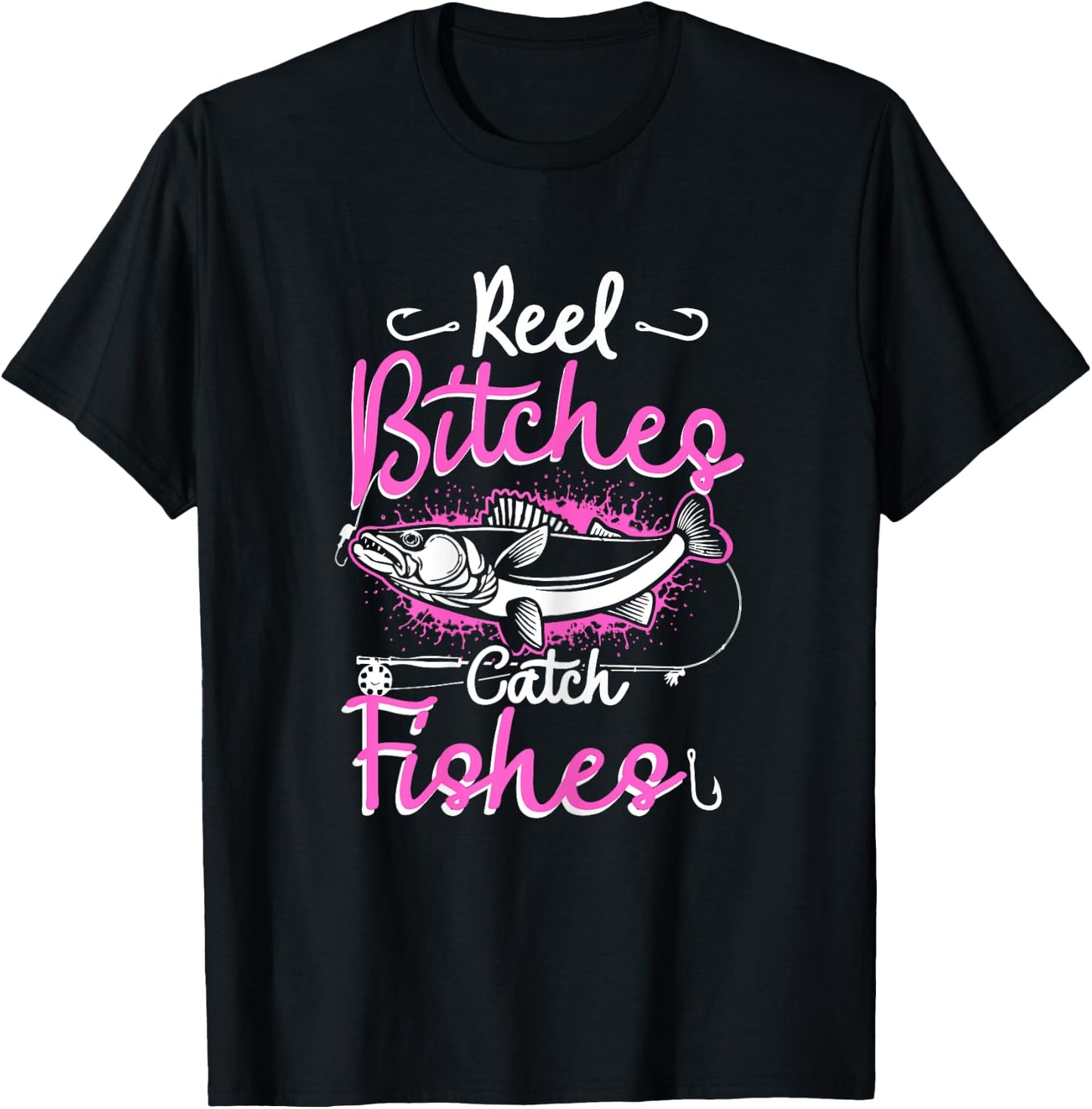 Reel Bitches Catch Fishes Funny Fly Fishing Pink Fish T-Shirt - T-Shirt | Black