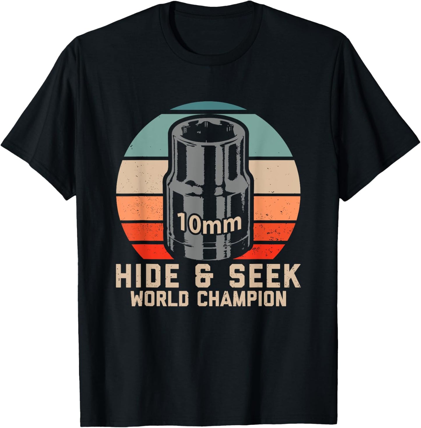 10mm Socket Hide and Seek World Champion T-Shirt - T-Shirt | Black