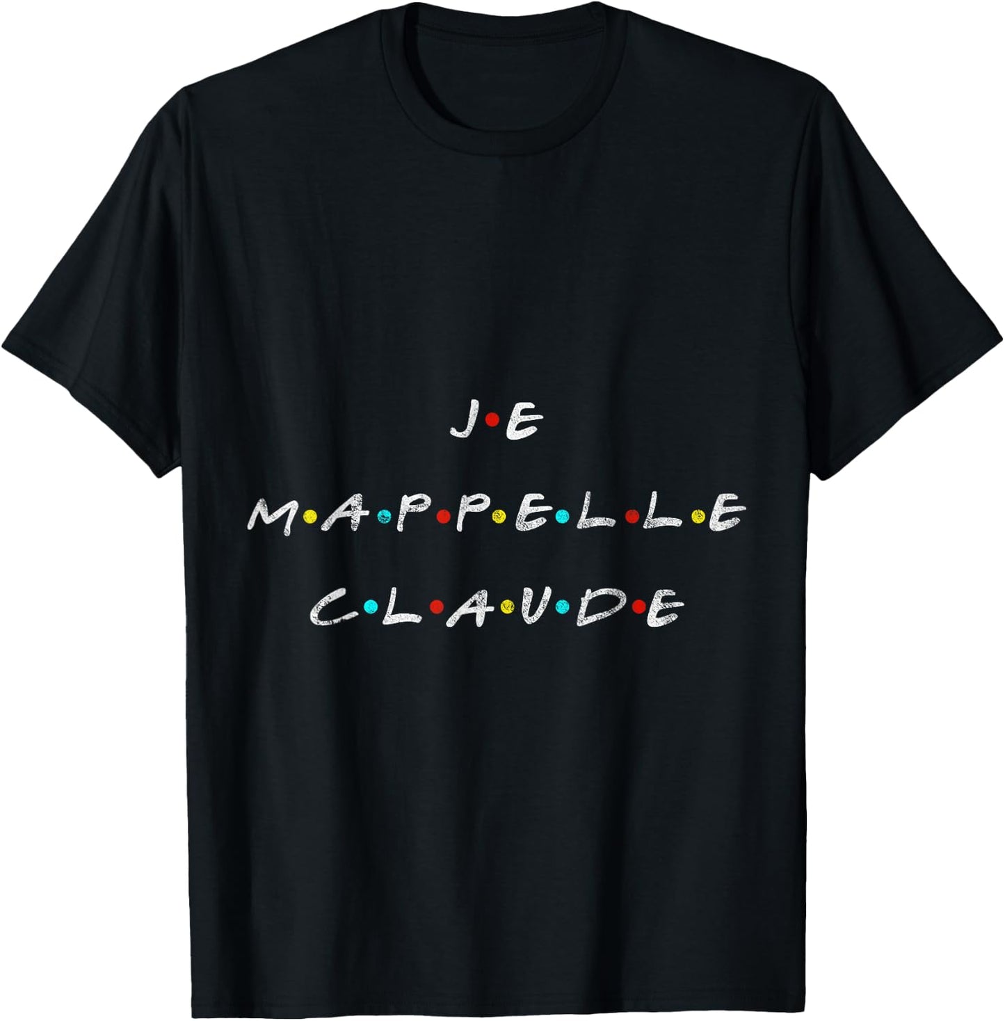 Je m'appelle Claude for French Fan T-Shirt - T-Shirt | Black