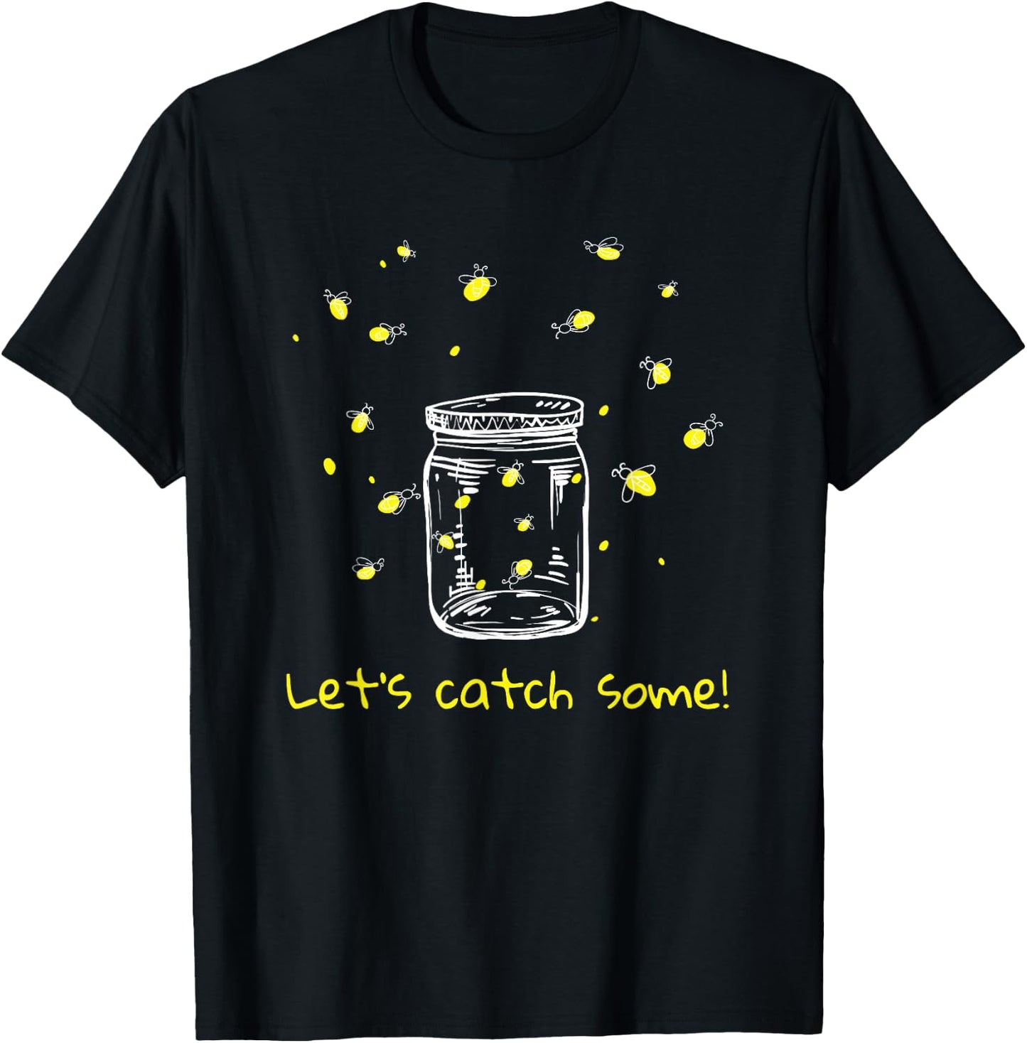 Catching Fireflies Let's Catch Some! Lightning Bugs Camping T-Shirt - T-Shirt | Black