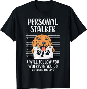 Personal Stalker Golden Retriever Labrador Dog Lover Gift Women Kids T-Shirt - T-Shirt | Black