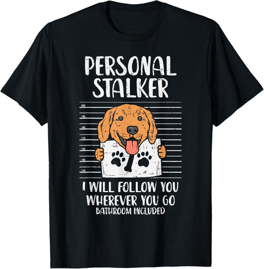 Personal Stalker Golden Retriever Labrador Dog Lover Gift Women Kids T-Shirt - T-Shirt | Black