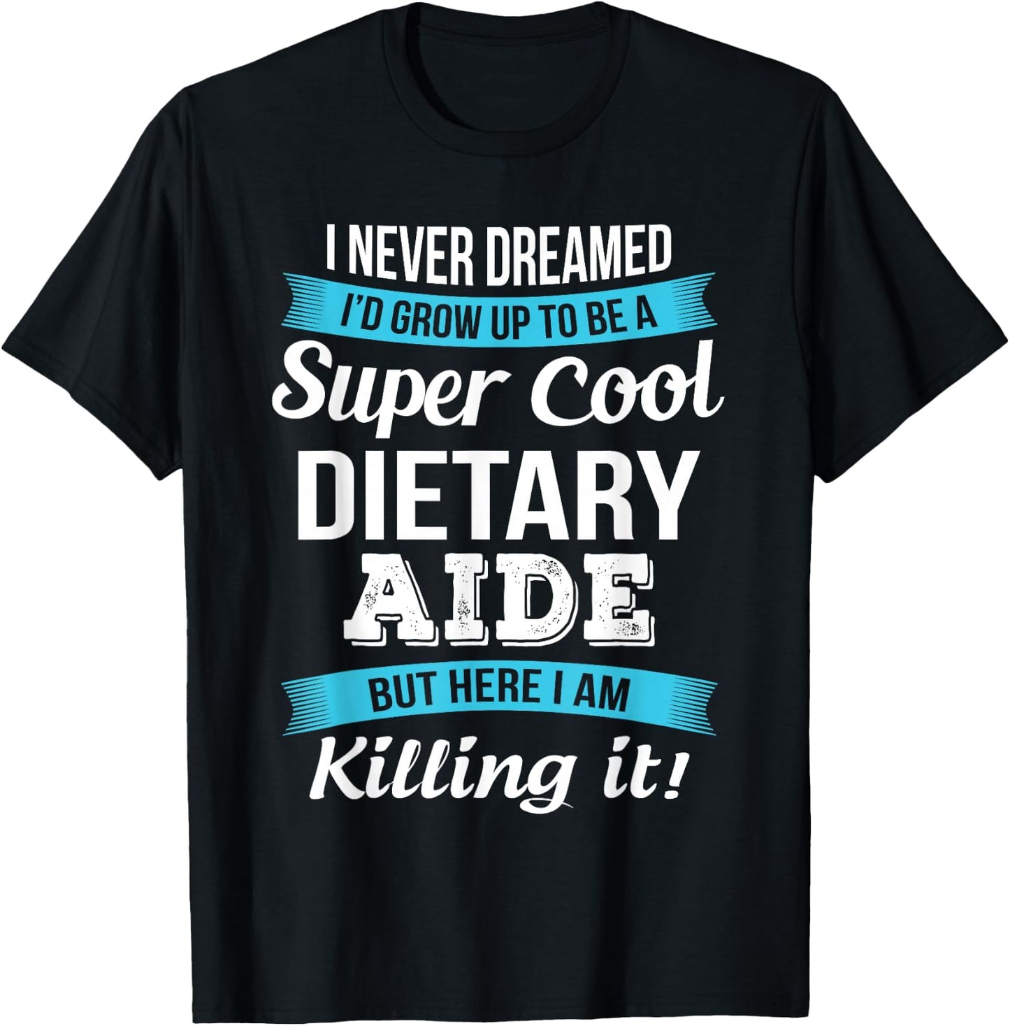 Dietary Aide Appreciation Gifts Funny Service Worker T-Shirt - T-Shirt | Black