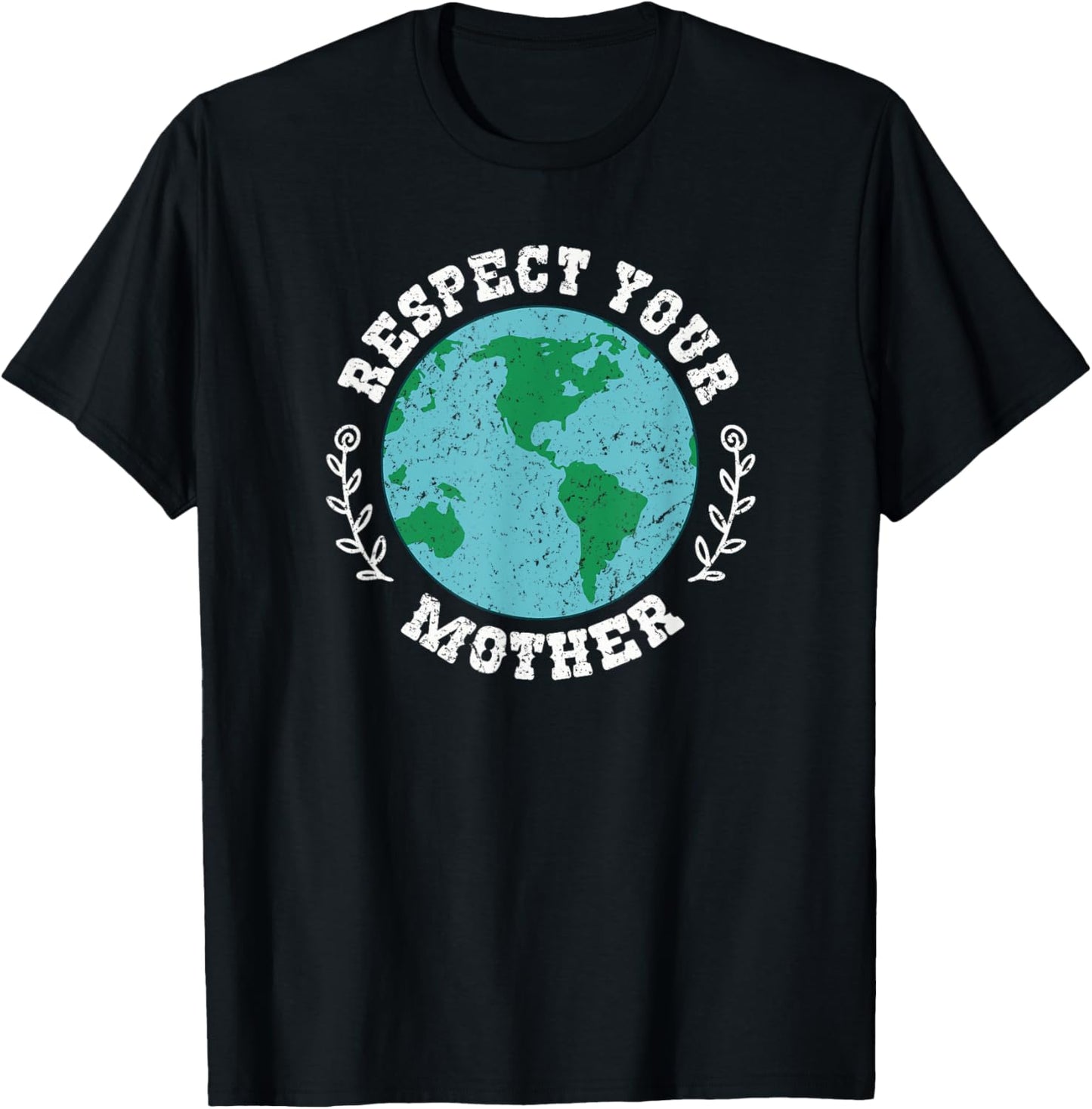 Respect Your Mother Earth Environmentalist T-Shirt - T-Shirt | Black