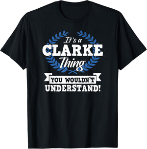 It's A Clarke Thing You Wouldn't Understand Name Shirt T-Shirt - T-Shirt | Black