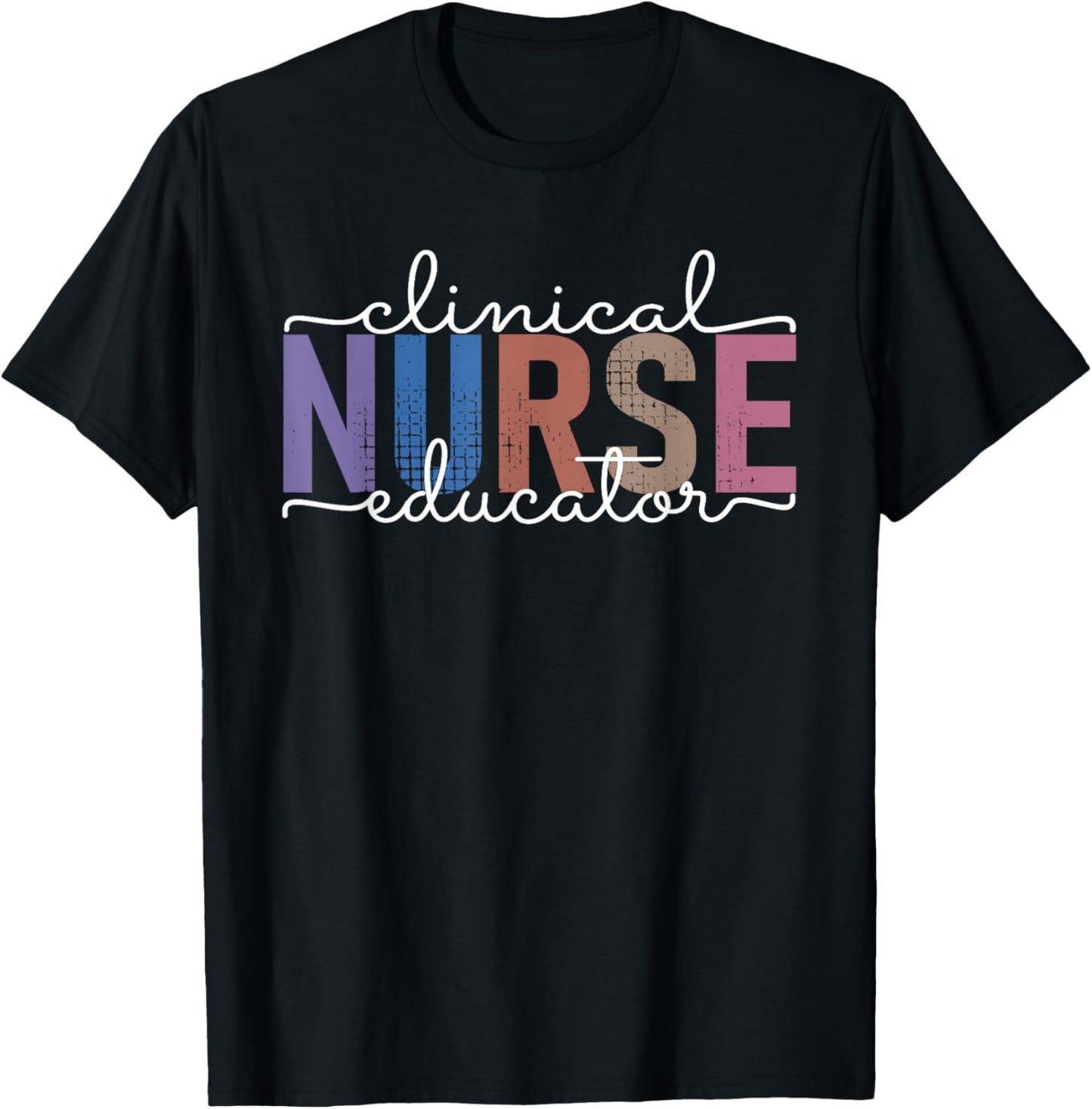 Clinical Nurse Educator Nursing Instructor Appreciation T-Shirt - T-Shirt | Black