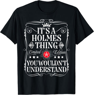 Holmes Name Its A Holmes Thing You Wouldn't Understand T-Shirt - T-Shirt | Black