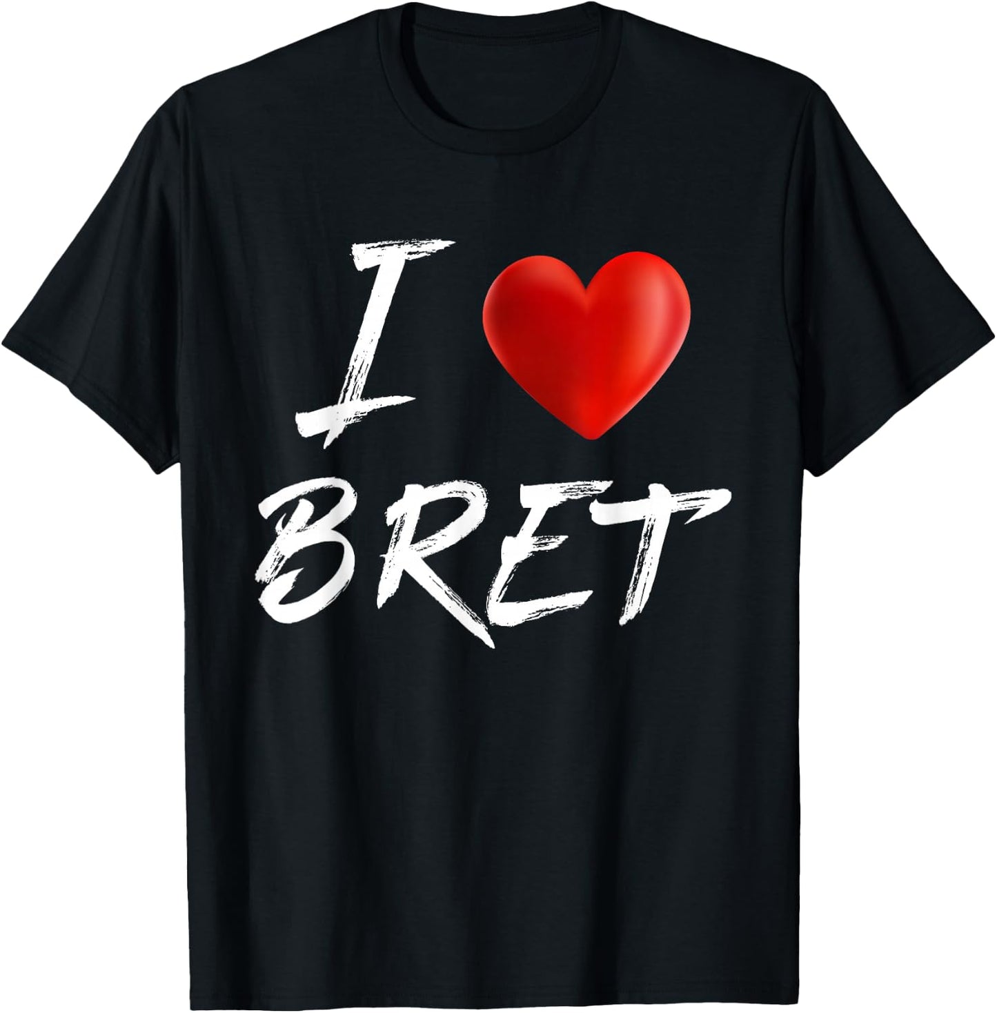 I Love Heart BRET Family Name T Shirt T-Shirt - T-Shirt | Black
