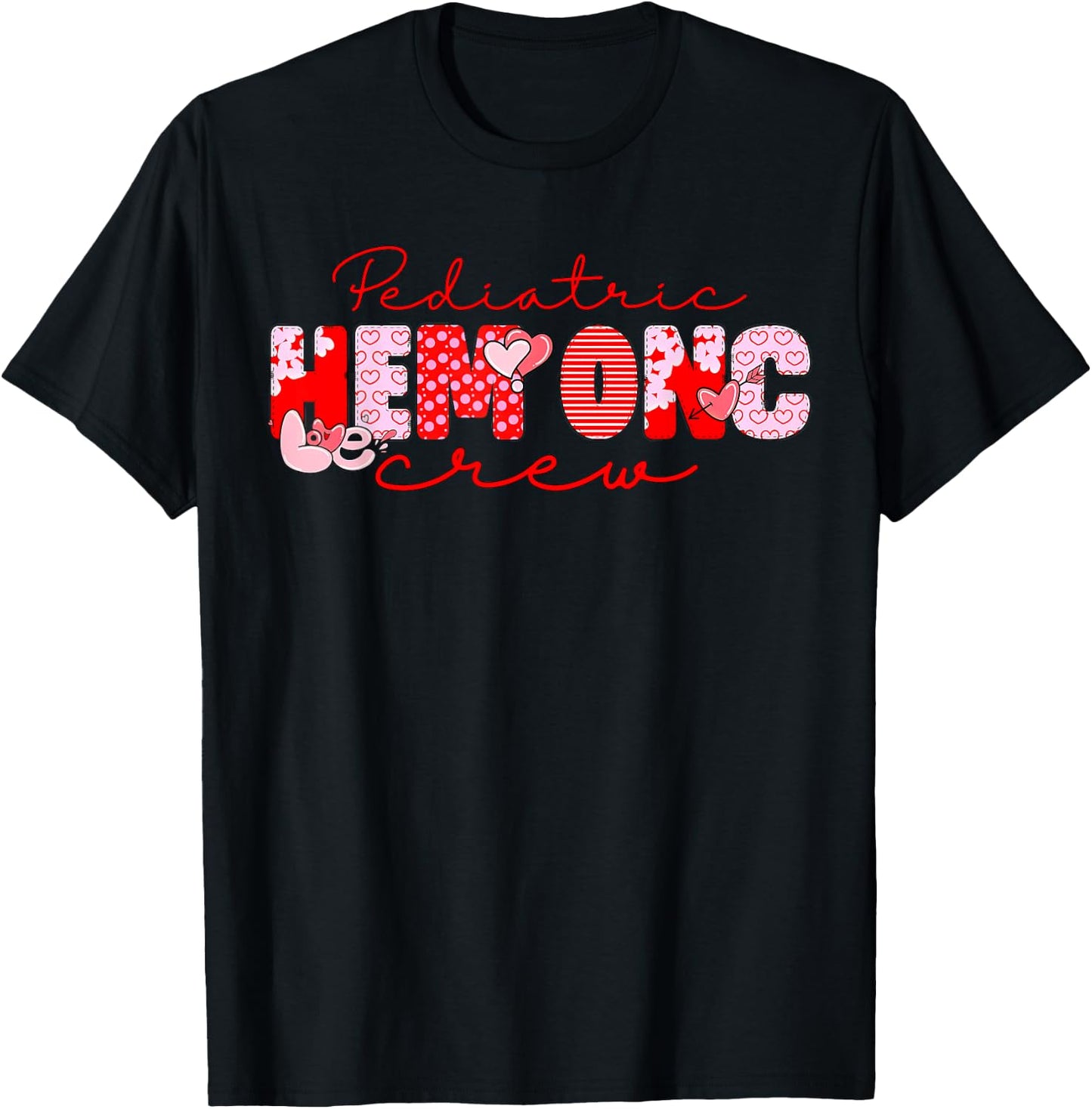 Pediatric Hem Onc Crew Valentines Hematology Oncology Nurse T-Shirt - T-Shirt | Black