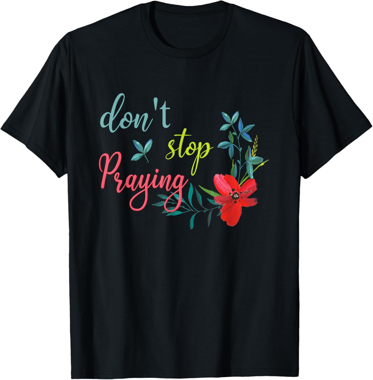 Don't Stop Praying Retro Aesthetic T-Shirt - T-Shirt | Black