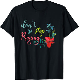 Don't Stop Praying Retro Aesthetic T-Shirt - T-Shirt | Black