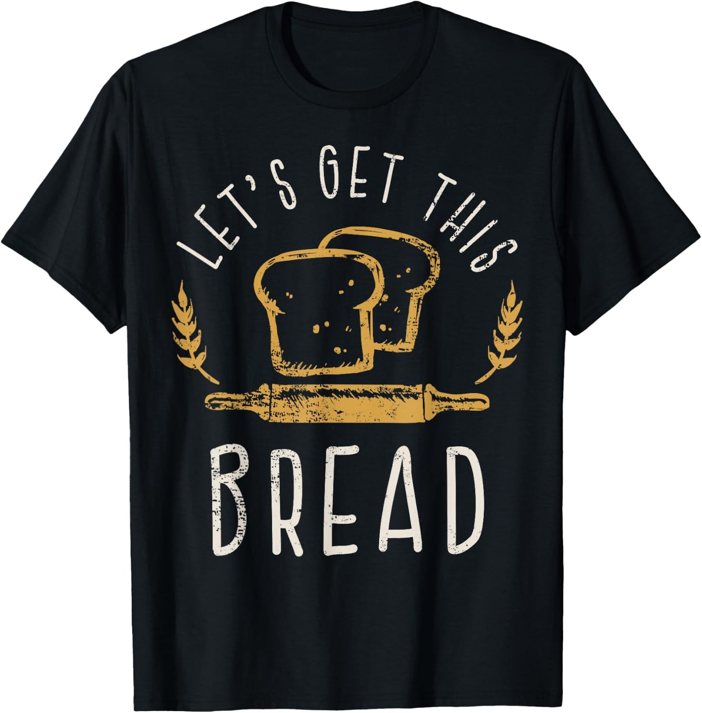 Get This Bread Funny Bread Joke Gift T-Shirt - T-Shirt | Black