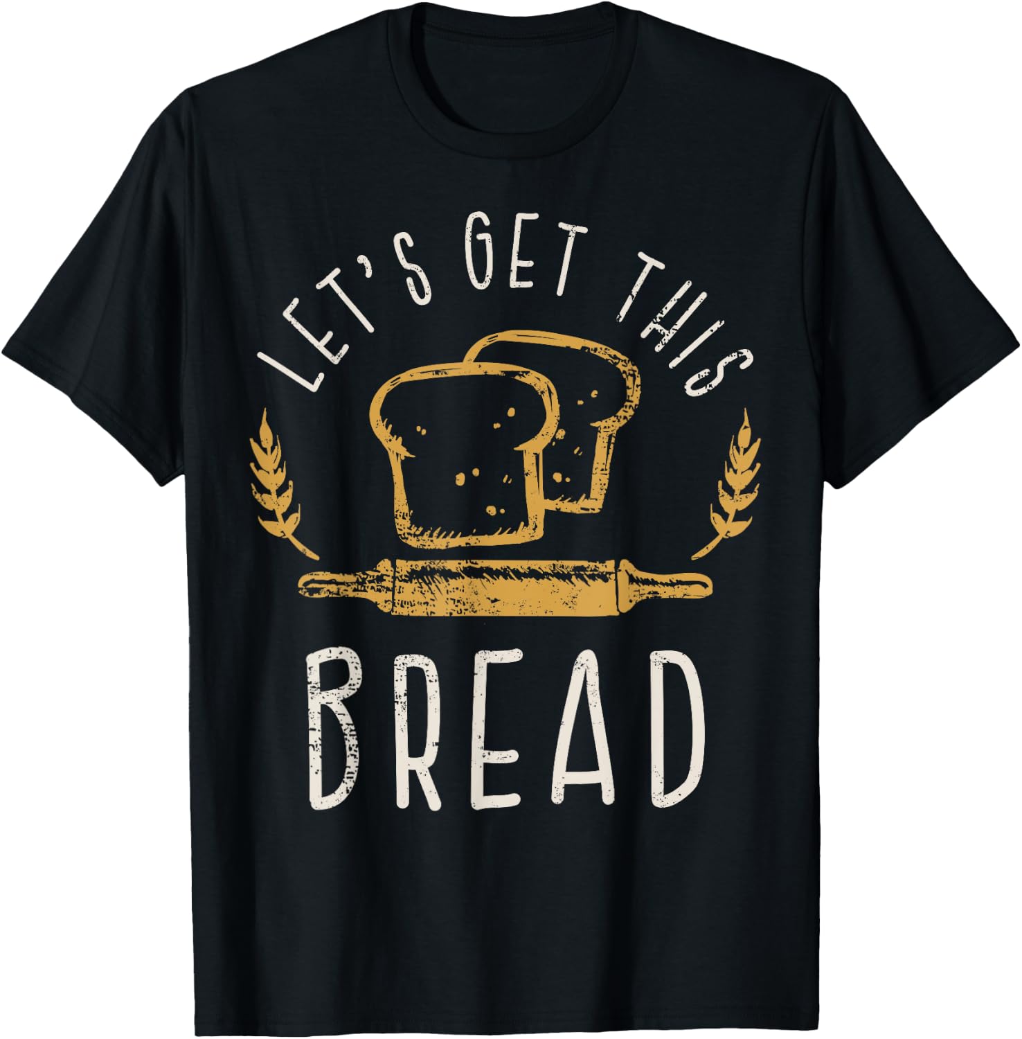 Get This Bread Funny Bread Joke Gift T-Shirt - T-Shirt | Black