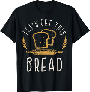 Get This Bread Funny Bread Joke Gift T-Shirt - T-Shirt | Black