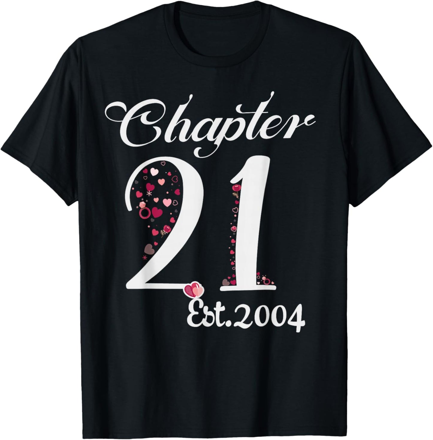 Chapter 21 EST 2004 Happy 21st Birthday Girl Gift T-Shirt - T-Shirt | Black
