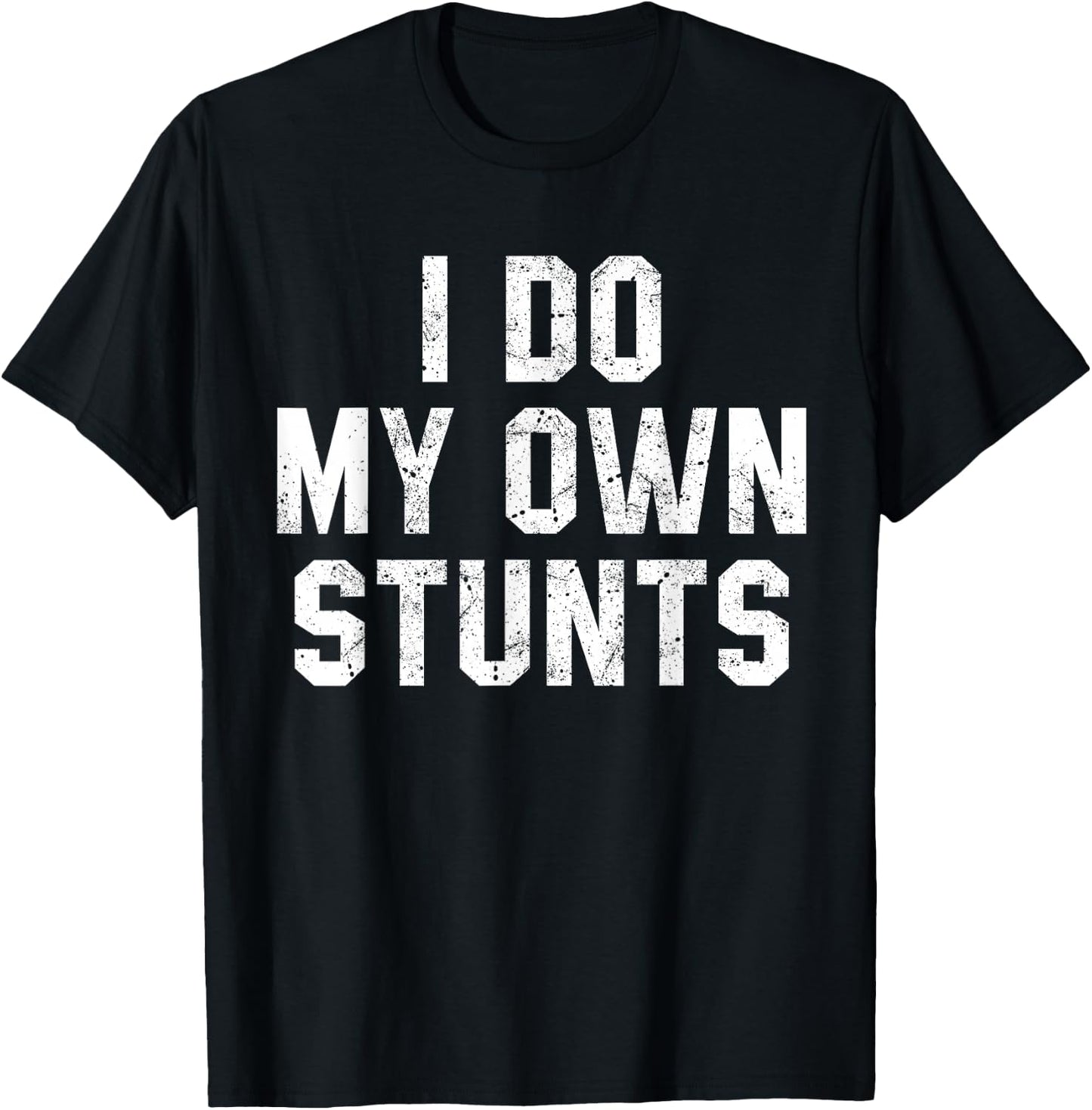 I Do My Own Stunts Shirt Funny Broken Bone Leg Injury T-Shirt - T-Shirt | Black