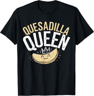 Quesadilla Queen Quesadilla Maker Mexican Mom Quesadilla T-Shirt - T-Shirt | Black