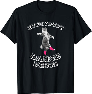 Everybody Dance Meow - Cat Lover Gifts - Cat Dance Mom Women Girls Kids T-Shirt - T-Shirt | Black