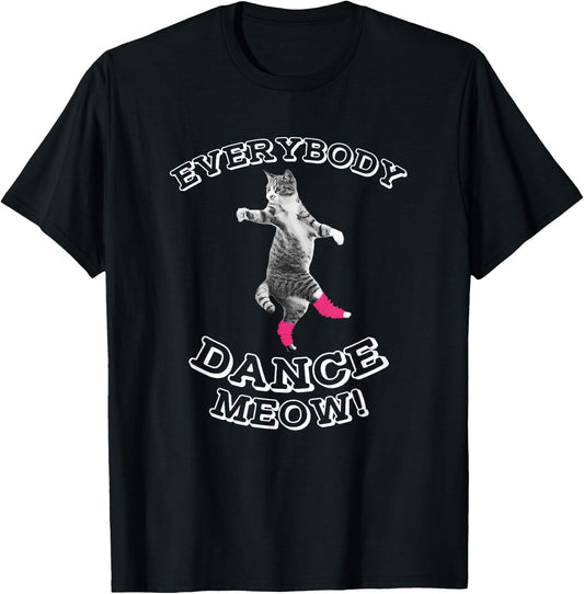 Everybody Dance Meow - Cat Lover Gifts - Cat Dance Mom Women Girls Kids T-Shirt - T-Shirt | Black