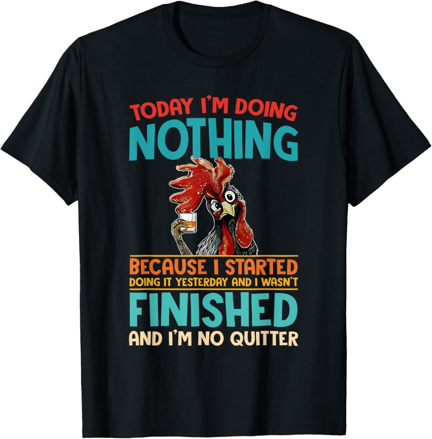 Today I'm Doing Nothing Because I Started Doing It Yesterday T-Shirt - T-Shirt | Black
