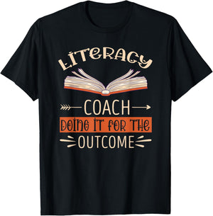 Literacy Coach Doing It For The Outcome Literacy Teacher T-Shirt - T-Shirt | Black