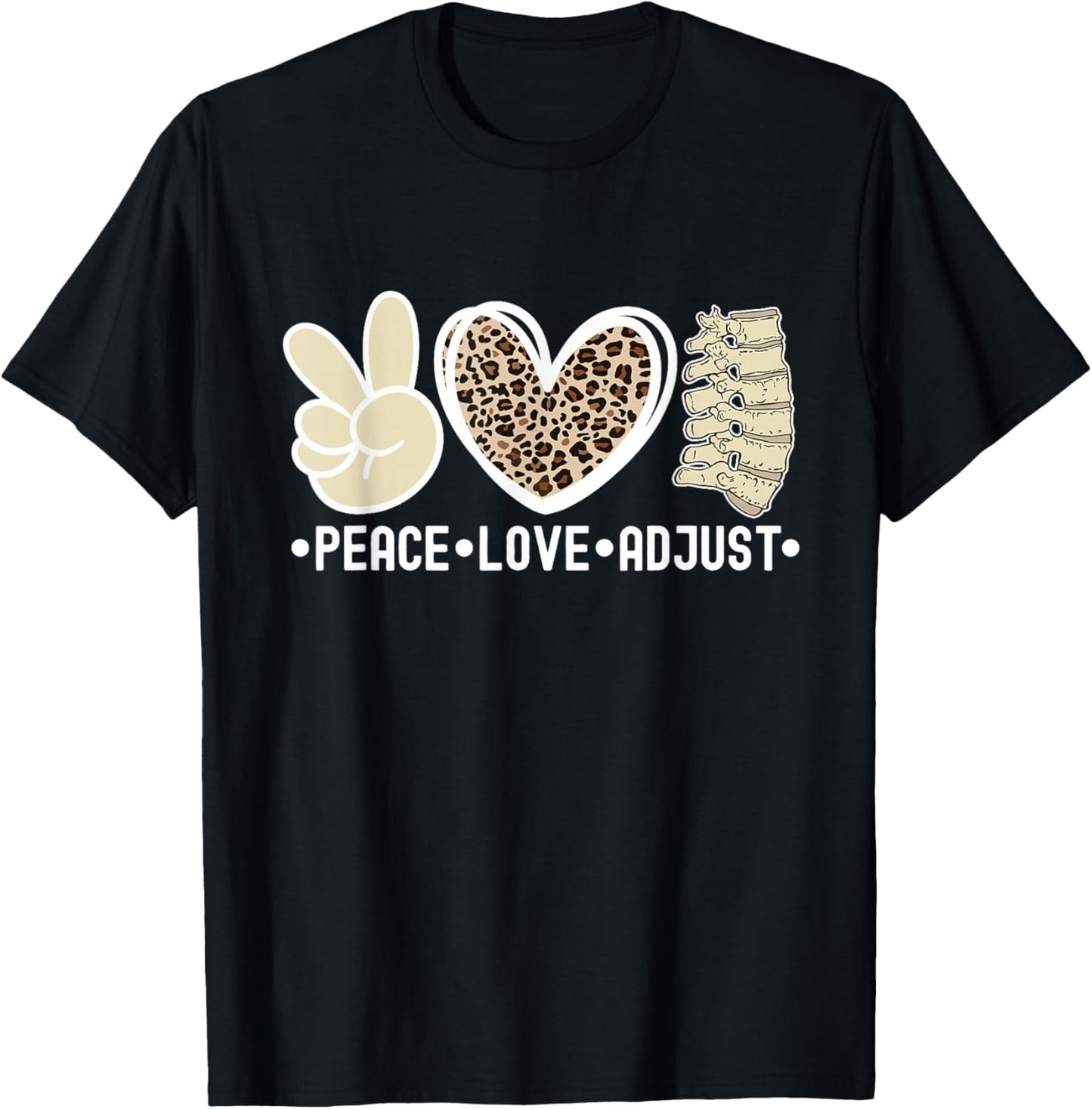 Peace Love Adjust Chiropractor Chiropractic T-Shirt - T-Shirt | Black
