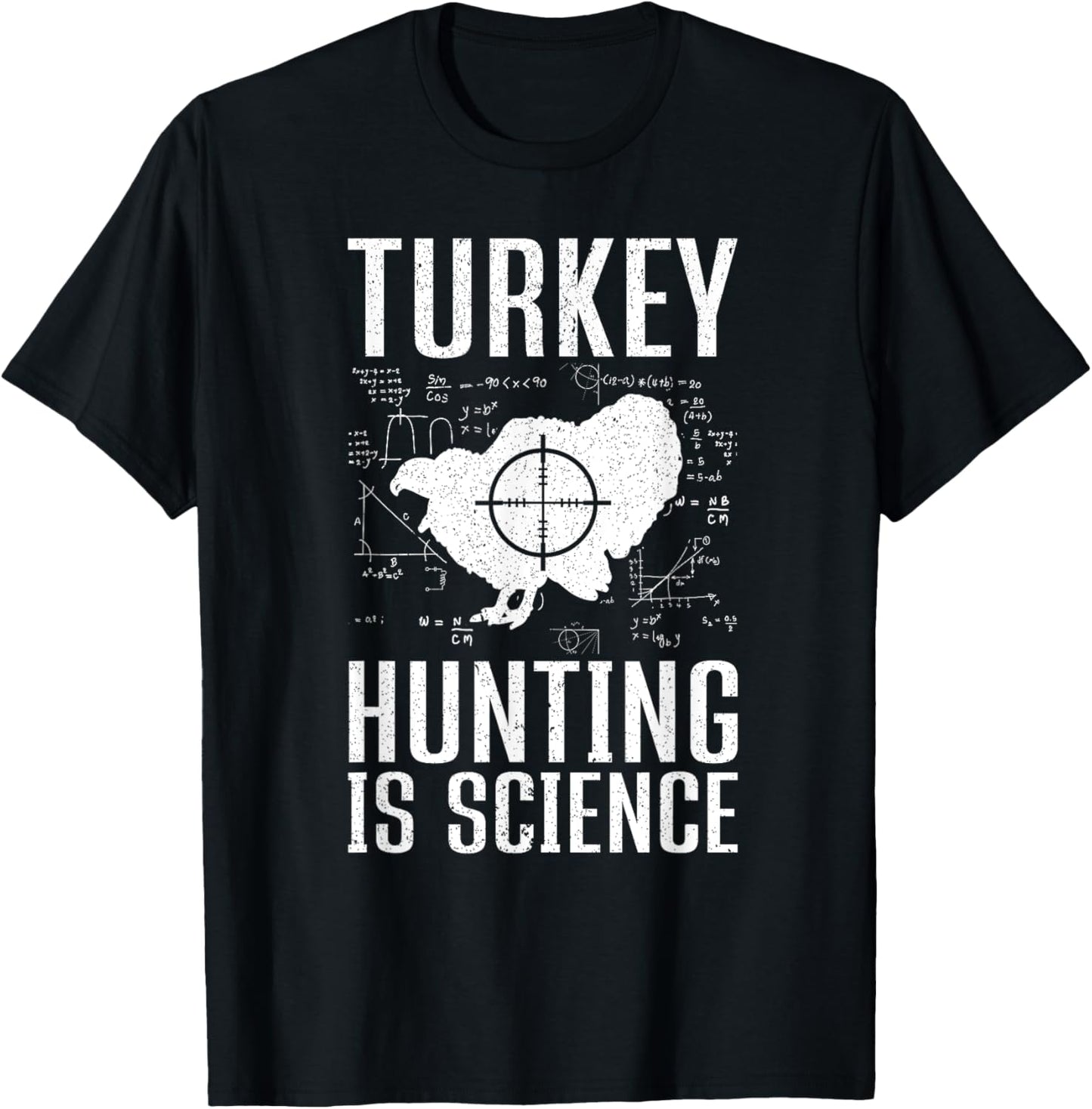 Turkey Hunting Is Science Funny Turkey Hunting T-Shirt - T-Shirt | Black