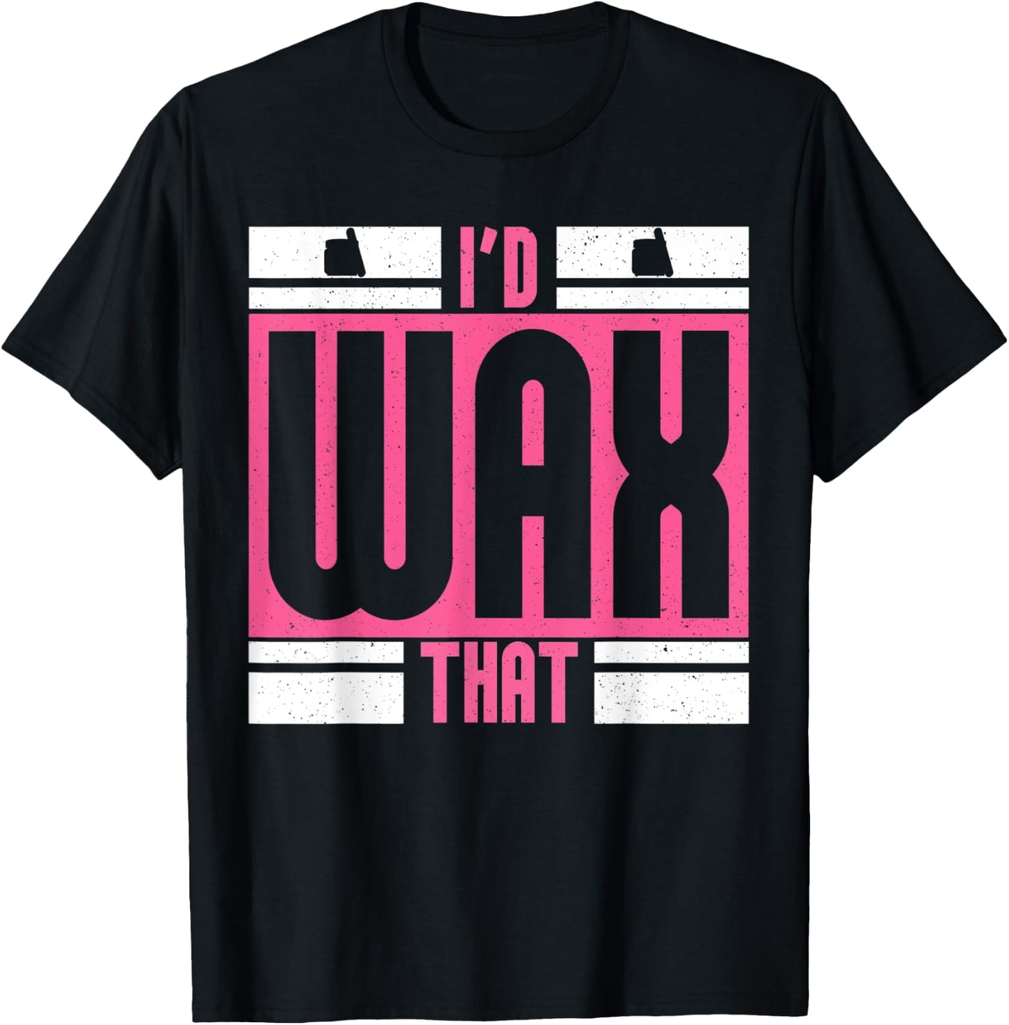 I'd Wax That for Beauticians Cosmetology T-Shirt - T-Shirt | Black